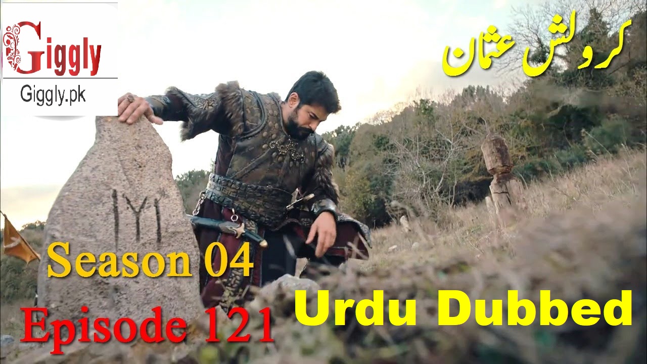 Kurulus Osman Season 4 Episode 121 Urdu and Hindi Dubbed