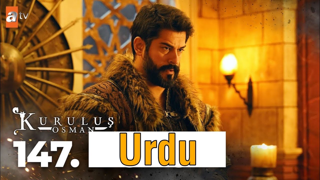 Kurulus Osman Season 5 Episode 147 with Urdu & Hindi Dubbed